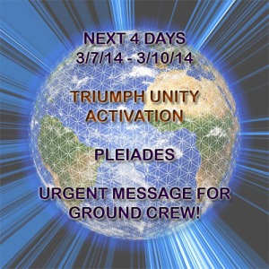 URGENT MESSAGE – TRIUMPH UNITY ACTIVATION – NEXT 4 DAYS – PLEIADES  Triumphunityactivationannamerkaba